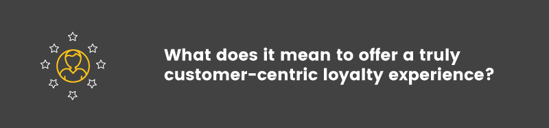 customer centric loyalty what does it mean