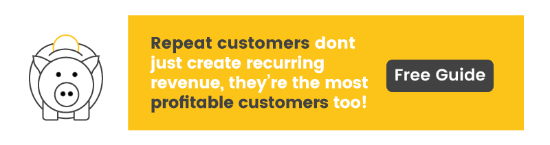 Repeat customers create recurring revenues. Learn more in our whitepaper