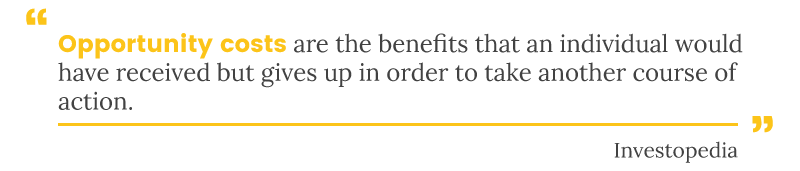 Opportunity switching costs are the benefits that an individual would have received but gives up by taking another aciton