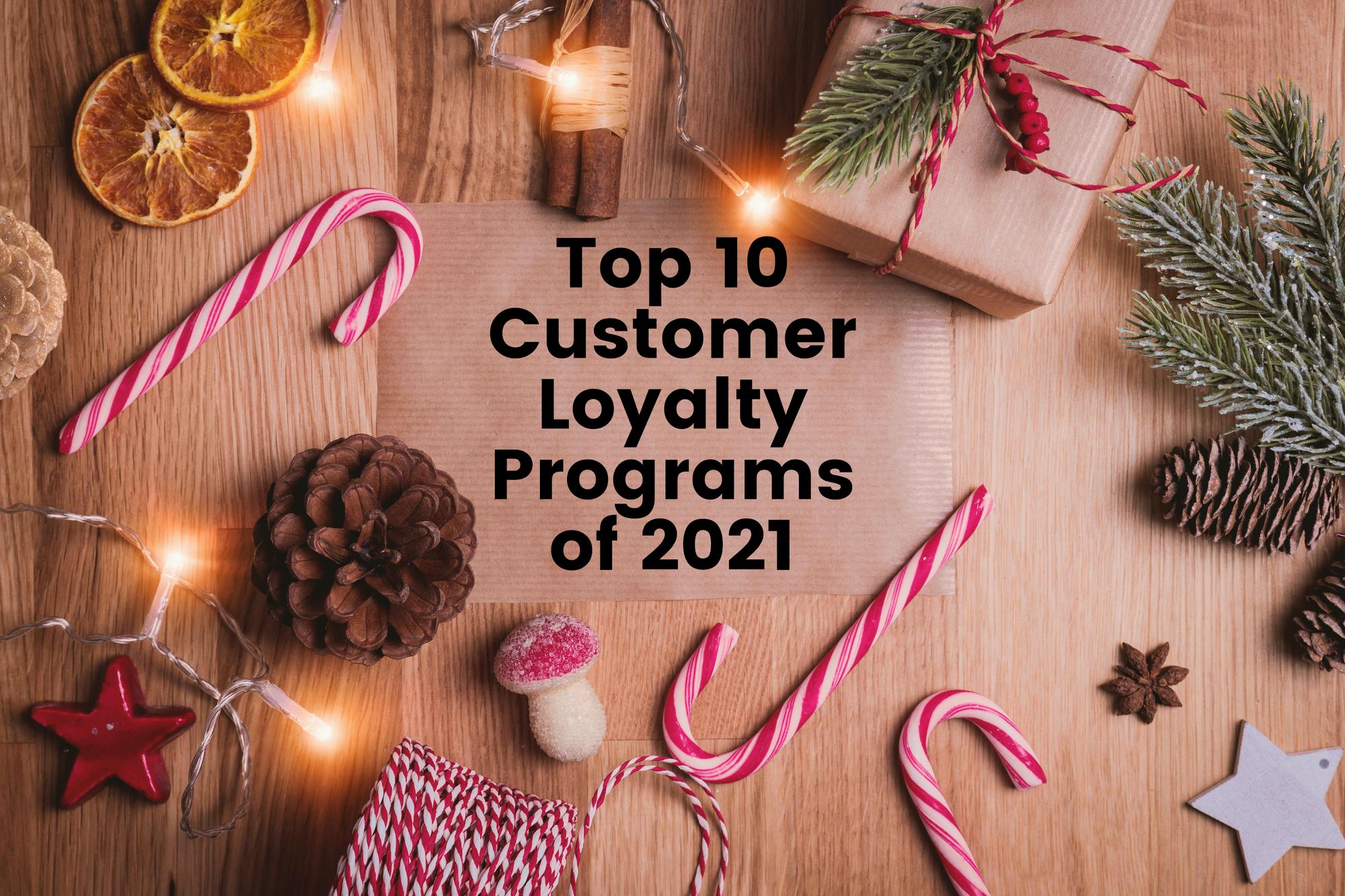 Top 10 Customer Loyalty Programs of 2021