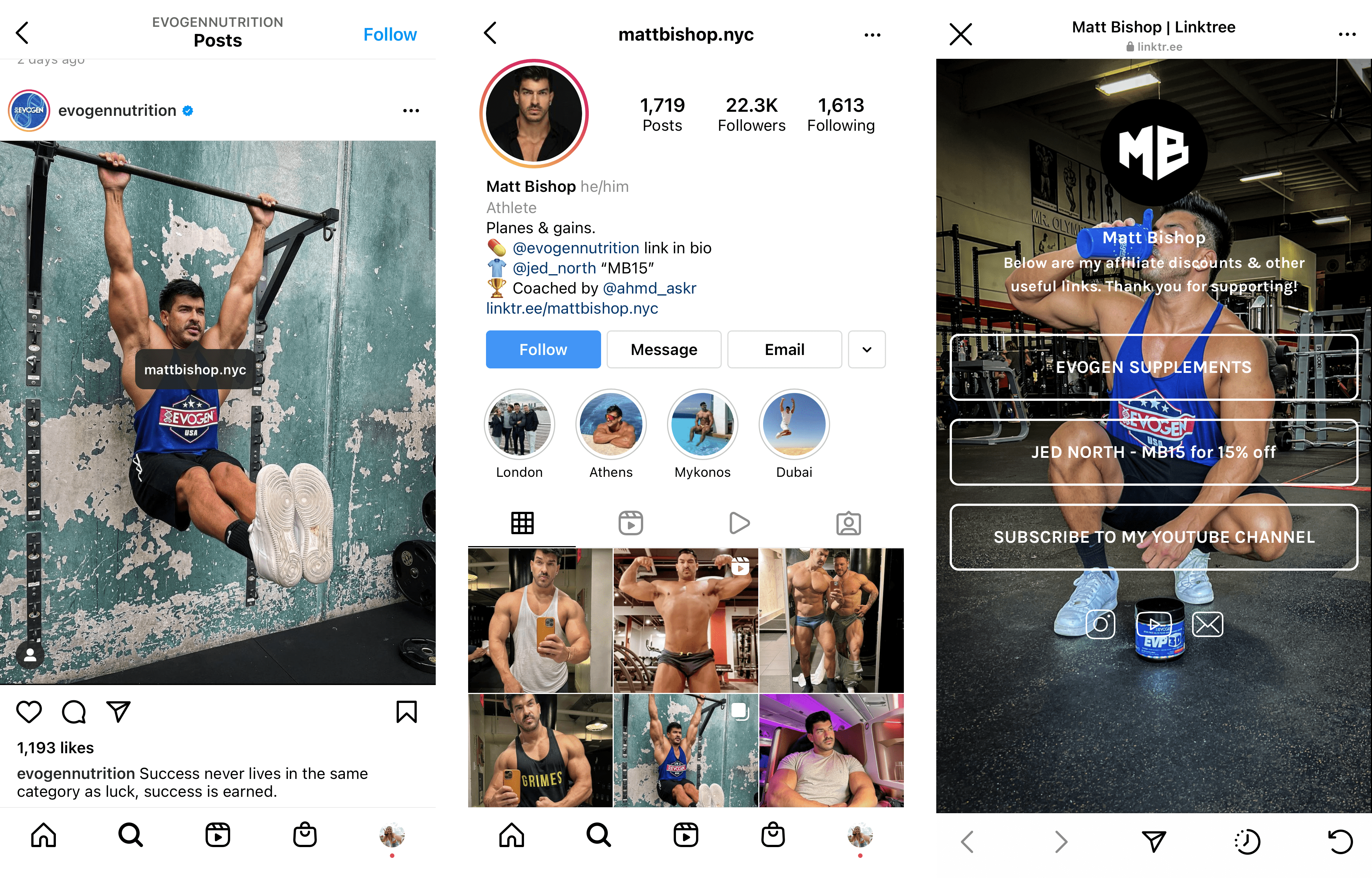 MicroInfluencers–These 3 screenshots show Evogen Nutrition’s use of Matt Bishop as a micro influencer. One photo shows a photo tagged of Matt on Evogen Nutrition’s Instagram feed. The next photo shows Matt’s Instagram profile. The third shows Matt’s linktr.ee page, featuring his affiliate link for Evogen Nutrition.