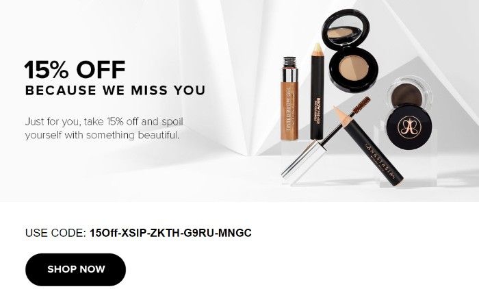 A screenshot of the body of Anastasia Beverly Hills’ second win-back email: 15% Off Because We Miss You. Just for you, take 15% off and spoil yourself with something beautiful. Under the text, there is a discount code and a CTA to Shop Now. 