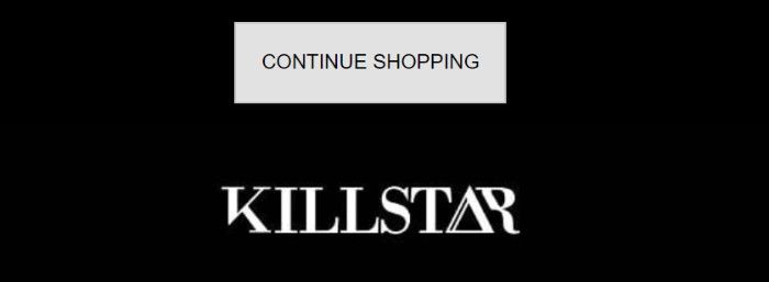 A screenshot of Killstar’s email call-to-action: Continue Shopping. 