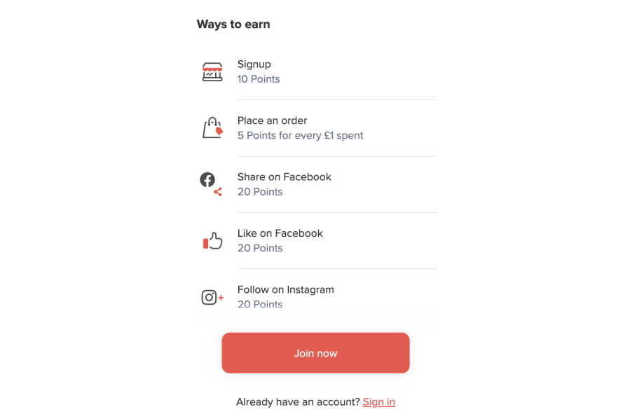 A screenshot of WUKA’s rewards program panel showing ways to earn points: signup (10 points), place an order (5 points for every £1 spent), share on Facebook (20 points), like on Facebook (20 points), and follow on Instagram (20 points). There are grey and coral icons corresponding with each action and the bottom of the panel has a coral call-to-action button that says Join now. 
