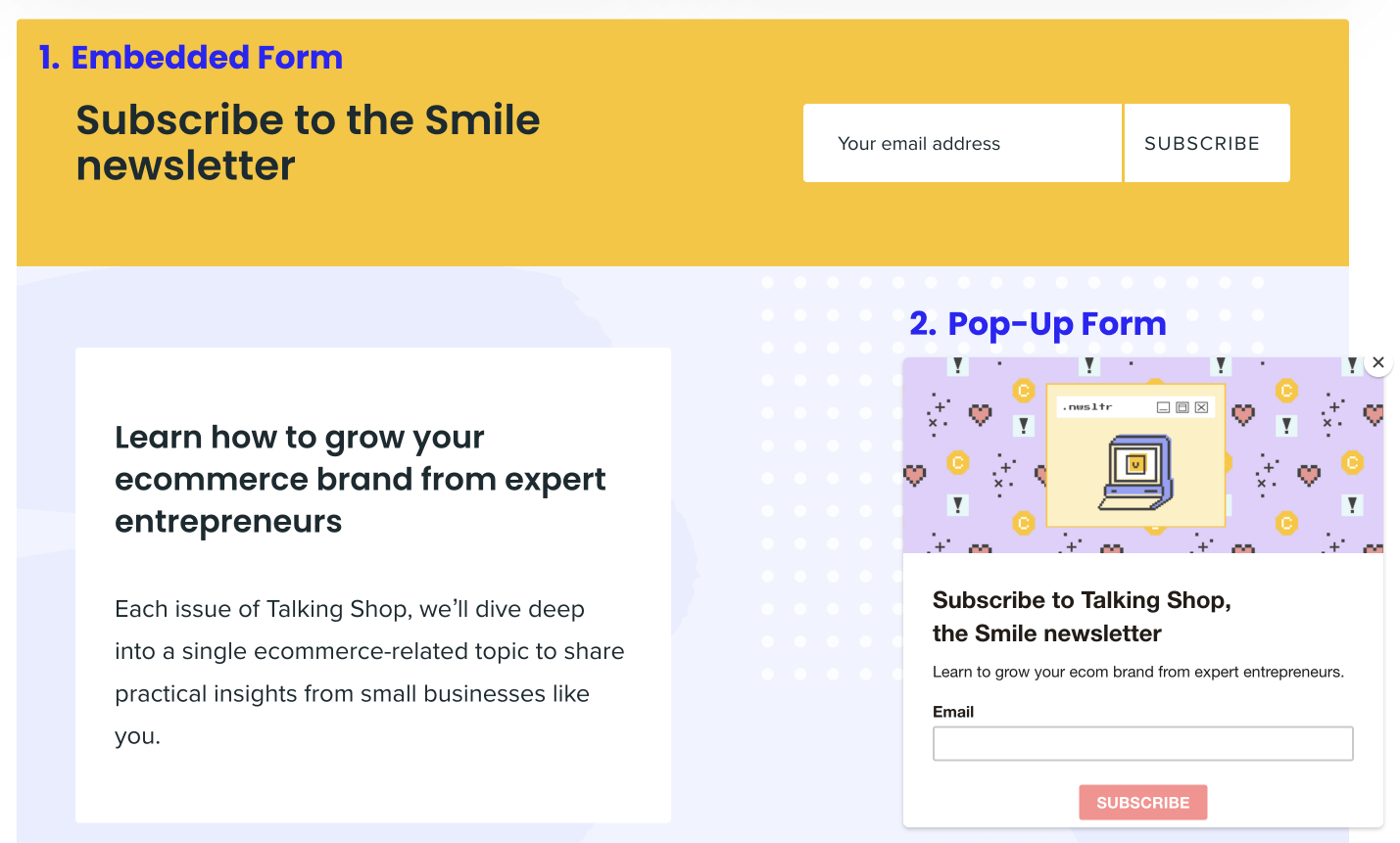 A screenshot of Smile’s website footer highlighting an embedded email form that says Subscribe to the Smile newsletter and a pop-up box with a form that says Subscribe to Talking Shop, the Smile newsletter. 