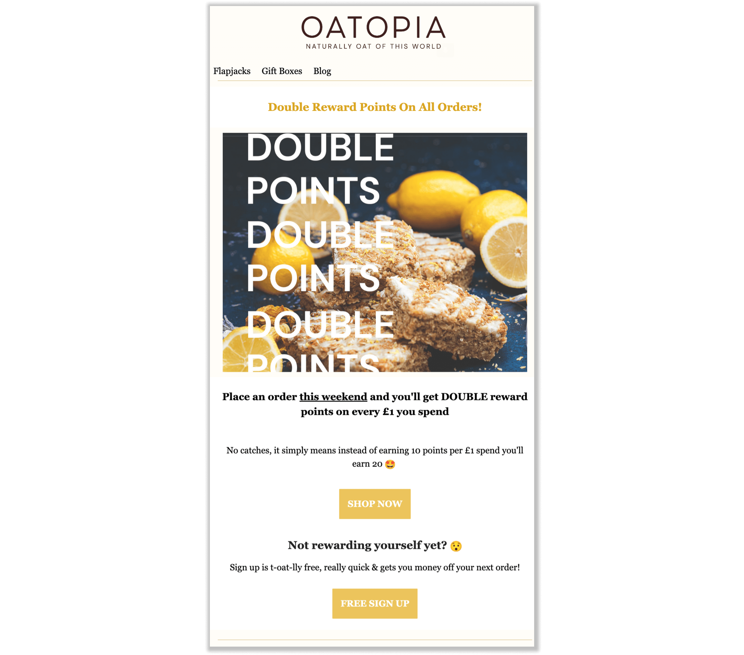 A screenshot of an email from Oatopia explaining its bonus points campaign. A branded email explains that customers can earn double reward points for every £1 spent that weekend. 