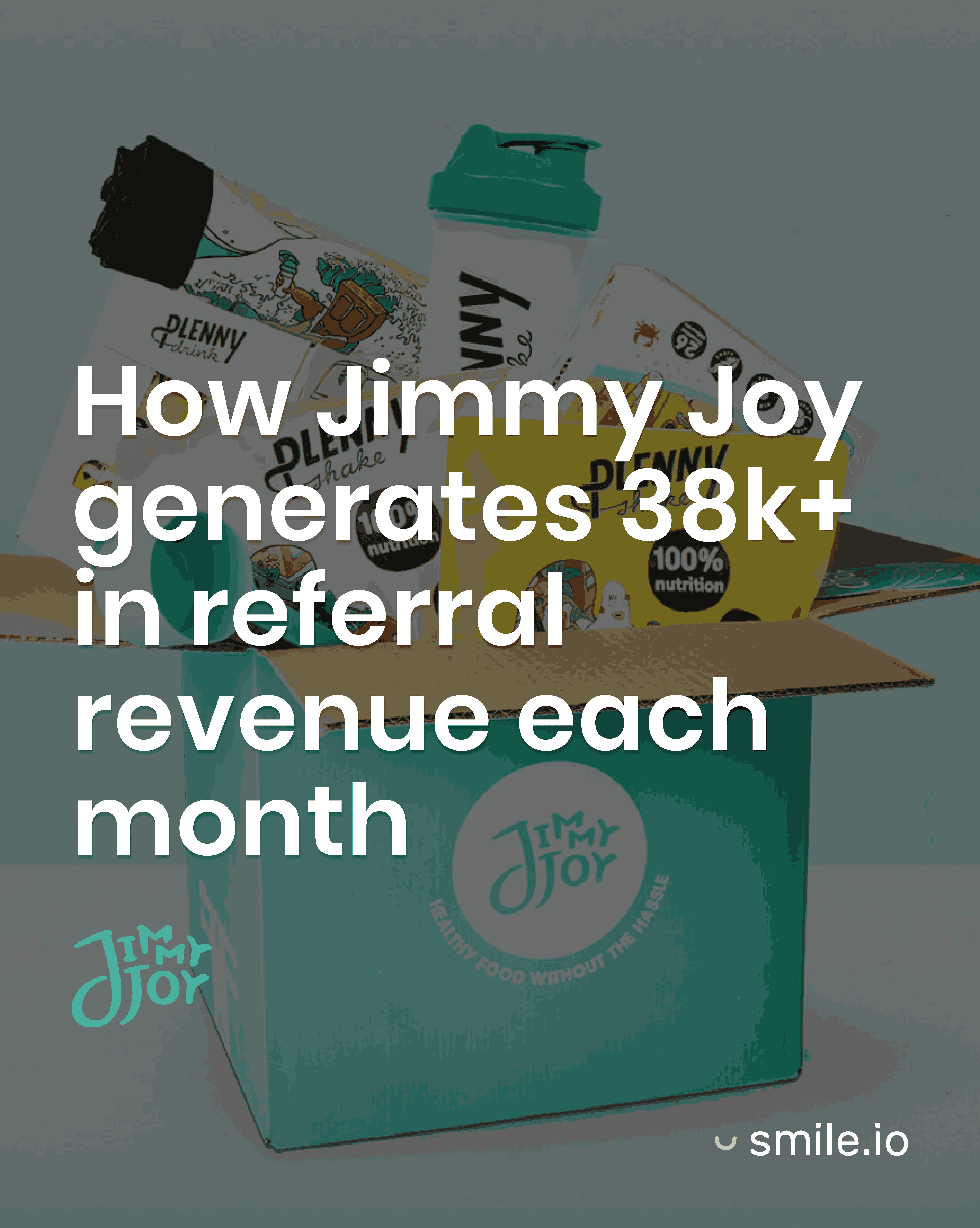 How Jimmy Joy generates 38k+ in referral revenue each month