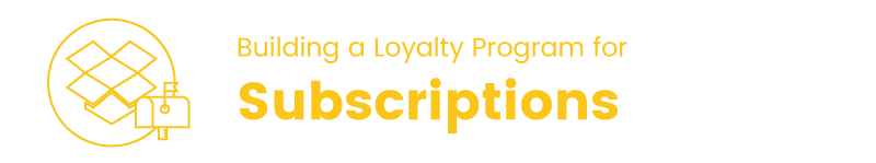 loyalty program in the subscriptions industry title